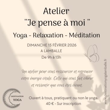 Atelier je pense à moi 15 février 2026 Destination Yoga Lamballe Valentine Chandrika